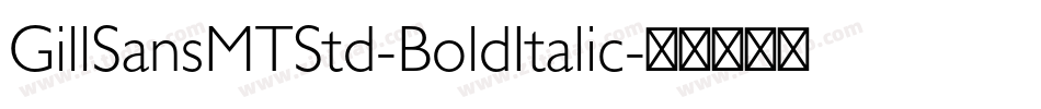 GillSansMTStd-BoldItalic字体转换