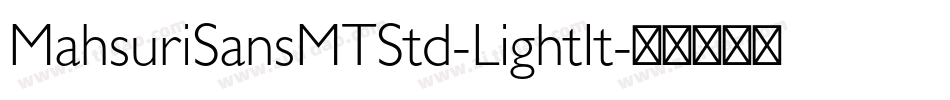 MahsuriSansMTStd-LightIt字体转换