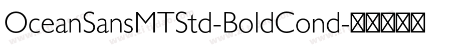 OceanSansMTStd-BoldCond字体转换