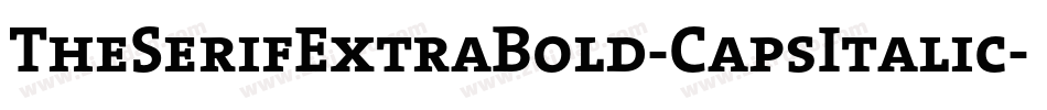 TheSerifExtraBold-CapsItalic字体转换