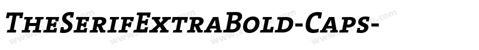 TheSerifExtraBold-Caps字体转换
