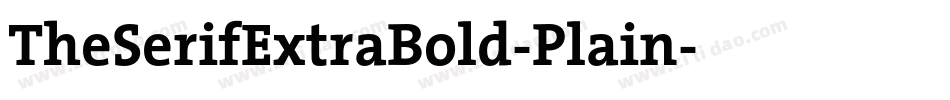 TheSerifExtraBold-Plain字体转换