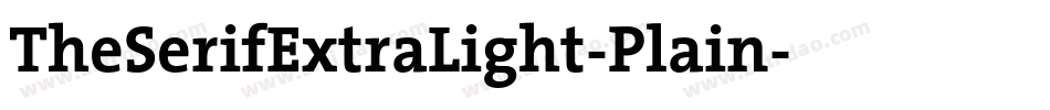 TheSerifExtraLight-Plain字体转换