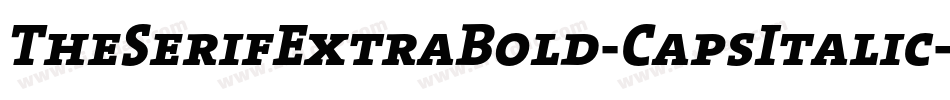 TheSerifExtraBold-CapsItalic字体转换