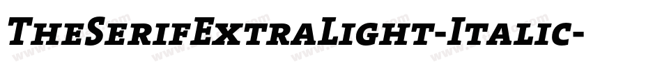 TheSerifExtraLight-Italic字体转换