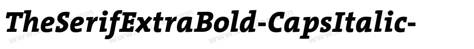 TheSerifExtraBold-CapsItalic字体转换