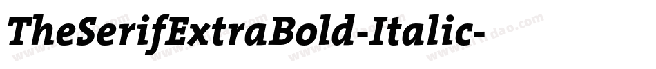 TheSerifExtraBold-Italic字体转换