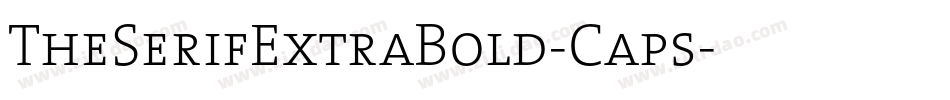 TheSerifExtraBold-Caps字体转换