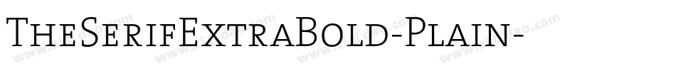 TheSerifExtraBold-Plain字体转换