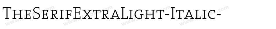 TheSerifExtraLight-Italic字体转换