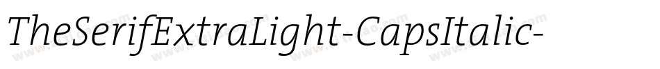 TheSerifExtraLight-CapsItalic字体转换