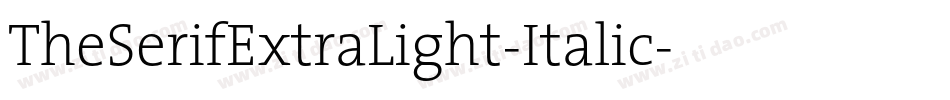 TheSerifExtraLight-Italic字体转换
