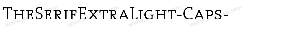 TheSerifExtraLight-Caps字体转换