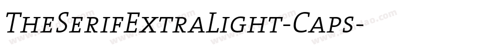 TheSerifExtraLight-Caps字体转换