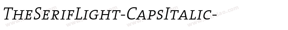 TheSerifLight-CapsItalic字体转换
