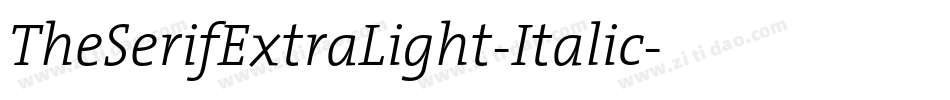 TheSerifExtraLight-Italic字体转换