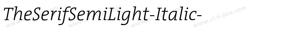 TheSerifSemiLight-Italic字体转换
