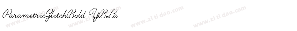 ParametricGlitchBold-YBLa字体转换