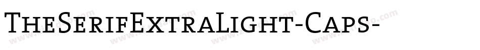 TheSerifExtraLight-Caps字体转换