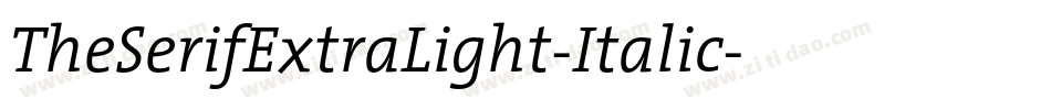 TheSerifExtraLight-Italic字体转换