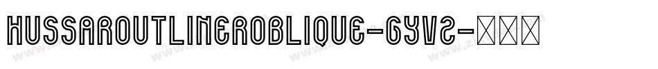HussarOutlinerOblique-GYvZ字体转换