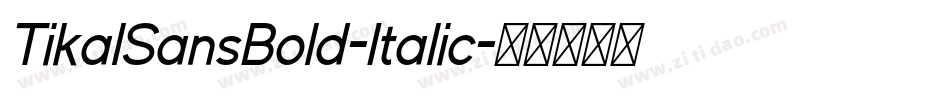 TikalSansBold-Italic字体转换