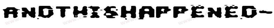AndThisHappened-mL1oj字体转换