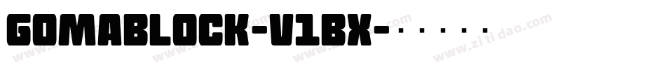 GomaBlock-V1Bx字体转换