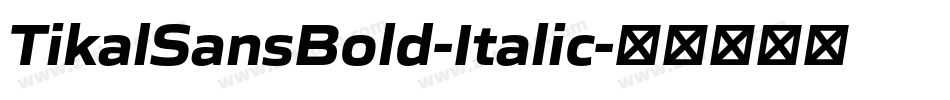 TikalSansBold-Italic字体转换