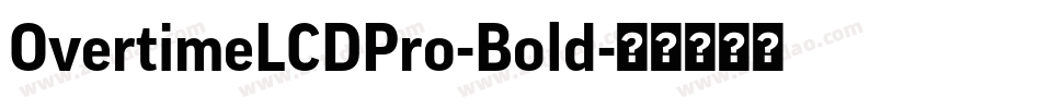 OvertimeLCDPro-Bold字体转换