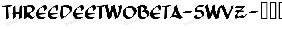 Threedeetwobeta-5WVZ字体转换