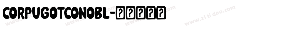 CorpuGotConObl字体转换