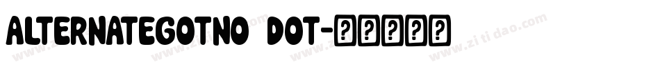 AlternateGotNo3DOT字体转换