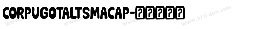 CorpuGotAltSmaCap字体转换