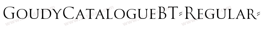 GoudyCatalogueBT-Regular字体转换