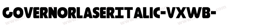 GovernorLaserItalic-VXwB字体转换