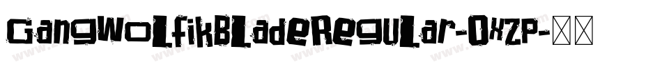 GangWolfikBladeRegular-OxzP字体转换