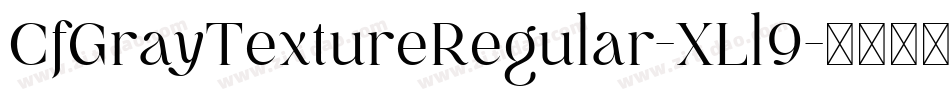 CfGrayTextureRegular-XLl9字体转换