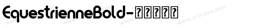 EquestrienneBold字体转换