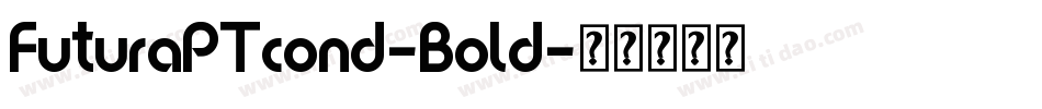 FuturaPTcond-Bold字体转换