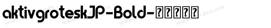 aktivgroteskJP-Bold字体转换