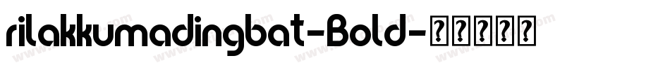 rilakkumadingbat-Bold字体转换
