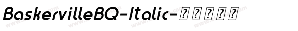 BaskervilleBQ-Italic字体转换