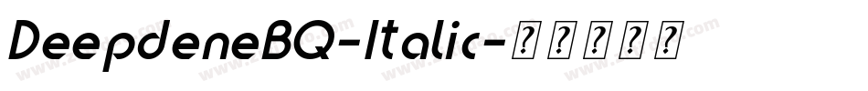 DeepdeneBQ-Italic字体转换