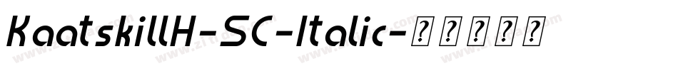 KaatskillH-SC-Italic字体转换