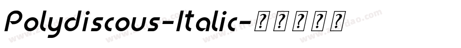 Polydiscous-Italic字体转换
