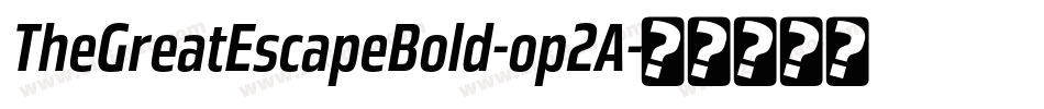TheGreatEscapeBold-op2A字体转换