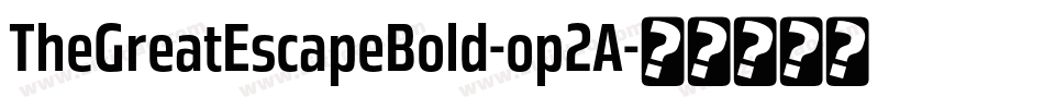 TheGreatEscapeBold-op2A字体转换