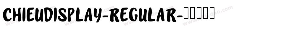 ChieuDisplay-Regular字体转换