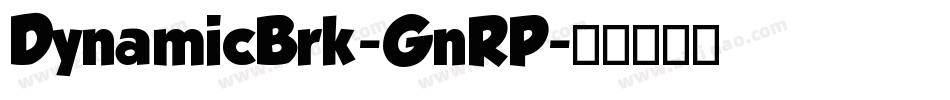 DynamicBrk-GnRP字体转换